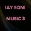 About Jay Soni Music 3 Song